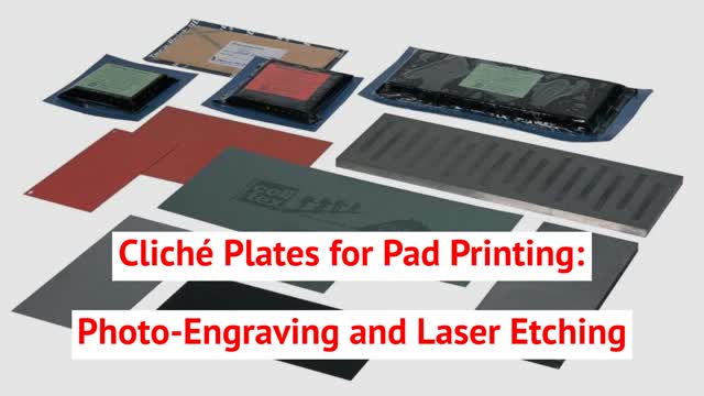 Cliché Plates for Pad Printing: Photo-Engraving and Laser Etching Cliché Plates for Pad Printing: Photo-Engraving and Laser Etching